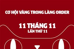 11 tháng 11 lần thứ 11 - Cơ hội vàng trong làng Order